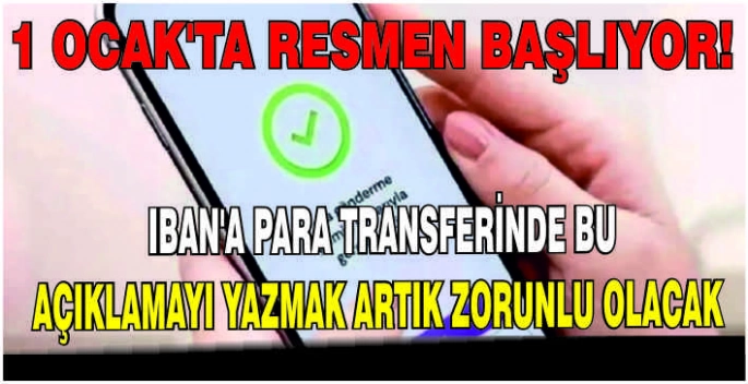 1 Ocak'ta resmen başlıyor! IBAN'a para transferinde bu açıklamayı yazmak artık zorunlu olacak