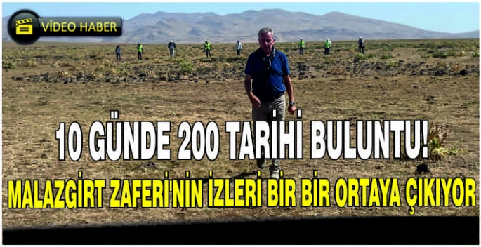 10 Günde 200 tarihi buluntu! Malazgirt Zaferi’nin izleri bir bir ortaya çıkıyor