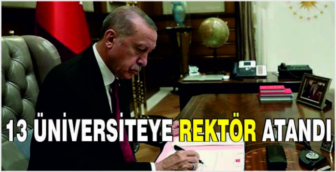 13 üniversiteye rektör atandı