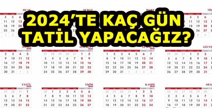 2024'te kaç gün resmi tatil var? İşte resmi tatil günleri