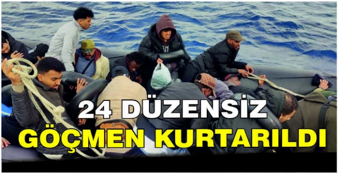 24 düzensiz göçmen kurtarıldı