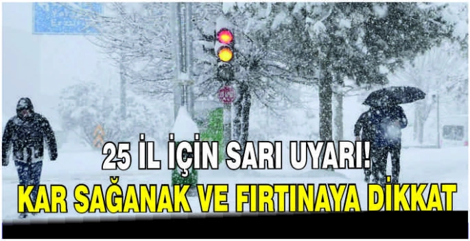 25 il için sarı uyarı: Kar sağanak ve fırtınaya dikkat