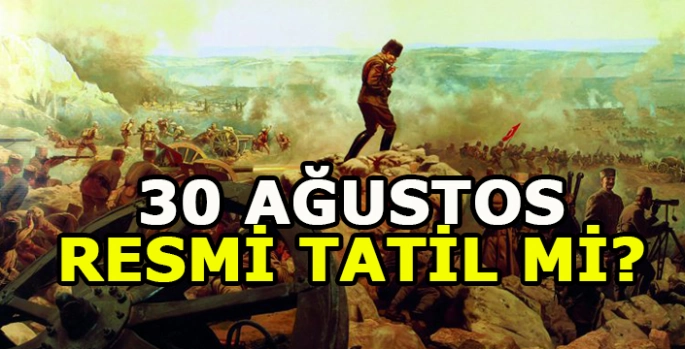 30 Ağustos Resmi tatil mi? Kurumlar açık olacak mı?