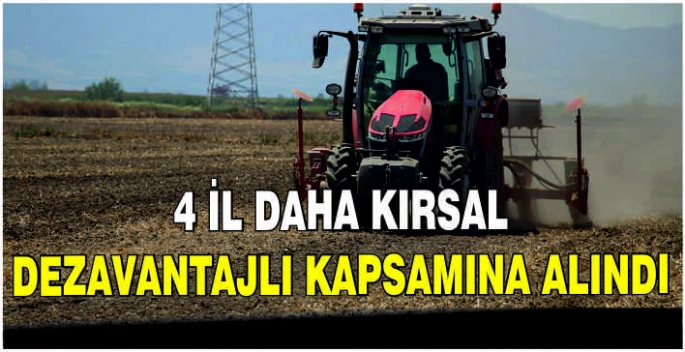 4 il daha kırsal dezavantajlı kapsamına alındı