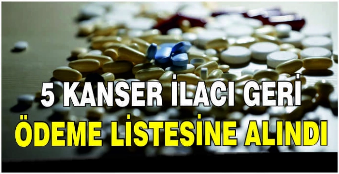 5 Kanser ilacı geri ödeme listesine alındı