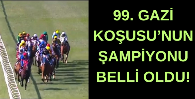 99. Gazi Koşusu’nun Şampiyonu belli oldu!