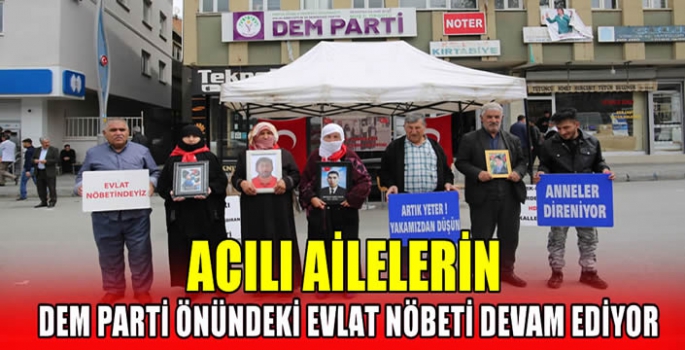 Acılı ailelerin DEM Parti önündeki evlat nöbeti devam ediyor