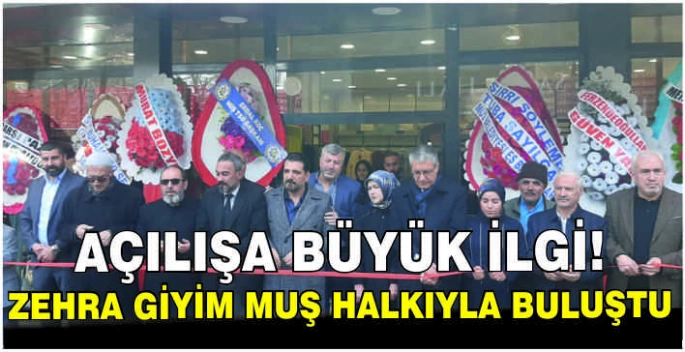 Açılışa büyük ilgi! Zehra Giyim Muş halkıyla buluştu