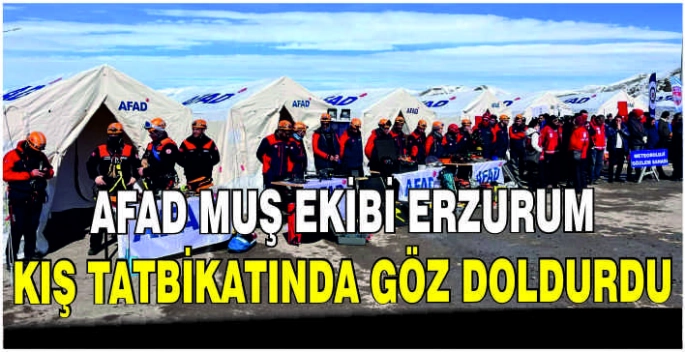 AFAD Muş ekibi Erzurum kış tatbikatında göz doldurdu