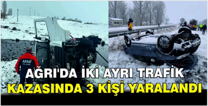 Ağrı'da iki ayrı trafik kazasında 3 kişi yaralandı