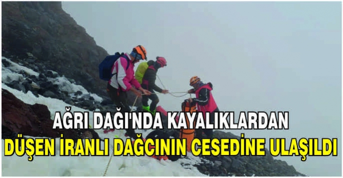 Ağrı Dağı'nda kayalıklardan düşen İranlı dağcının cesedine ulaşıldı