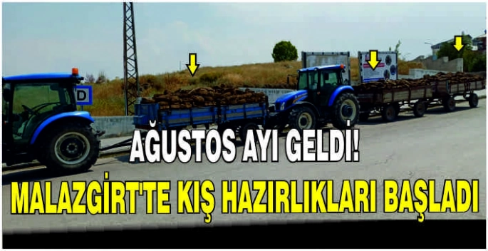 Ağustos ayı geldi!  Malazgirt’te kış hazırlıkları başladı