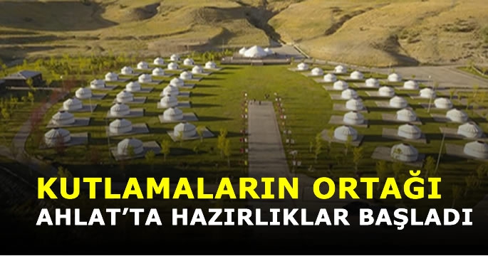 Ahlat’ta Malazgirt Zaferi'nin 952. yıl dönümü kutlamaları için hazırlıklar başladı