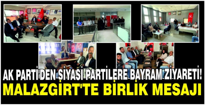 AK Parti’den Siyasi Partilere Bayram ziyareti: Malazgirt’te birlik mesajı