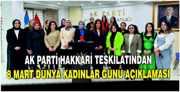 AK Parti Hakkari Teşkilatından 8 Mart Dünya Kadınlar Günü açıklaması