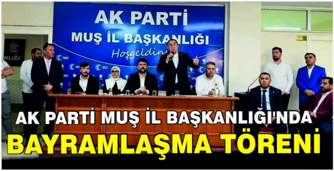 AK Parti Muş İl Başkanlığı’nda Bayramlaşma töreni