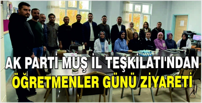 AK Parti Muş İl Teşkilatı’ndan Öğretmenler Günü ziyareti