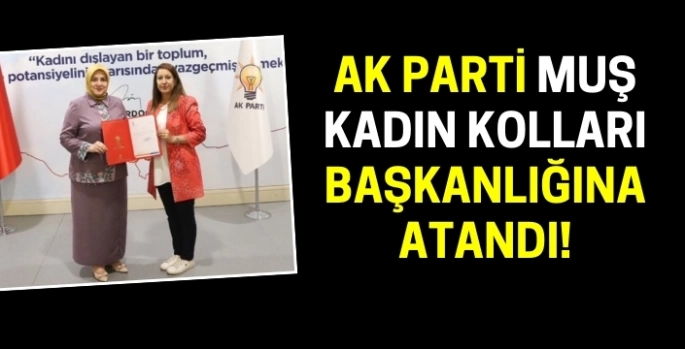 AK Parti Muş Kadın Kolları Başkanlığına Tuğba Boydak Atandı