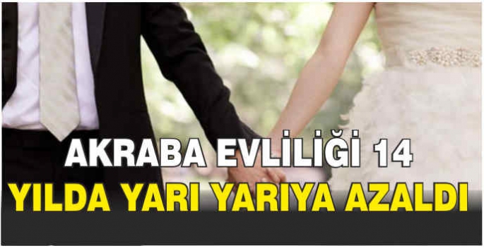 Akraba evliliği 14 yılda yarı yarıya azaldı