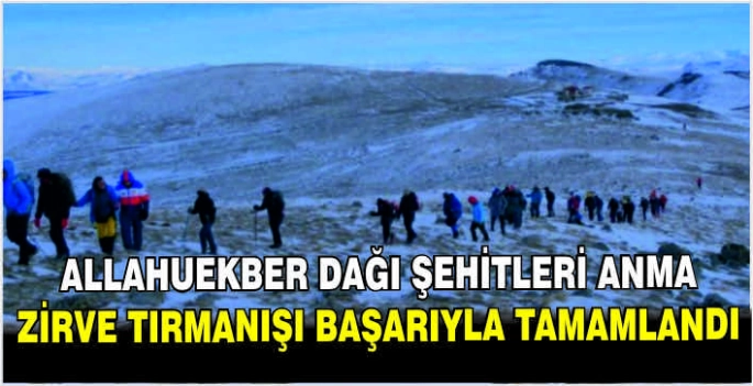 Allahuekber Dağı Şehitleri anma zirve tırmanışı başarıyla tamamlandı