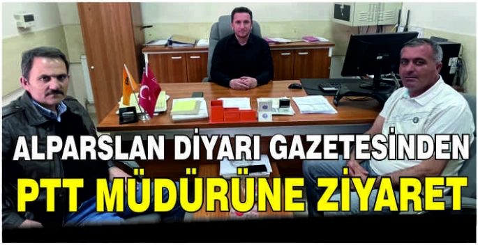 Alparslan Diyarı Gazetesinden PTT Müdürüne ziyaret