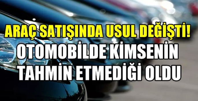 Araç satışında usul değişti! Otomobilde kimsenin tahmin etmediği oldu