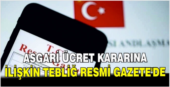 Asgari ücret kararına ilişkin tebliğ Resmi Gazete'de