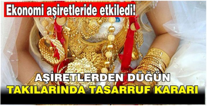Aşiretlerden şaşırtan takı kararı! Düğünlerde artık zarf olacak