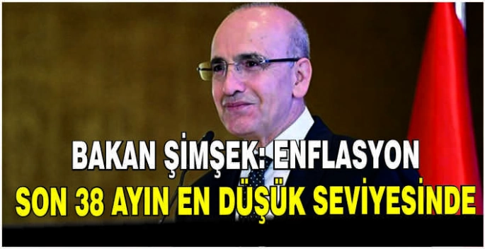 Bakan Şimşek: Enflasyon son 38 ayın en düşük seviyesinde