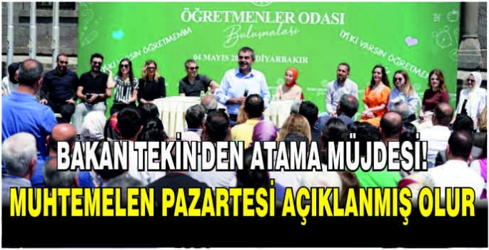 Bakan Tekin'den atama müjdesi: Muhtemelen pazartesi açıklanmış olur