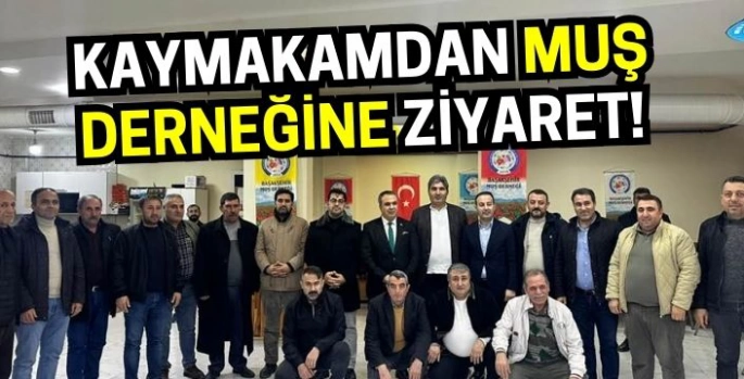 Başakşehir Kaymakamı Öneği Muş Derneğini ziyaret etti!  