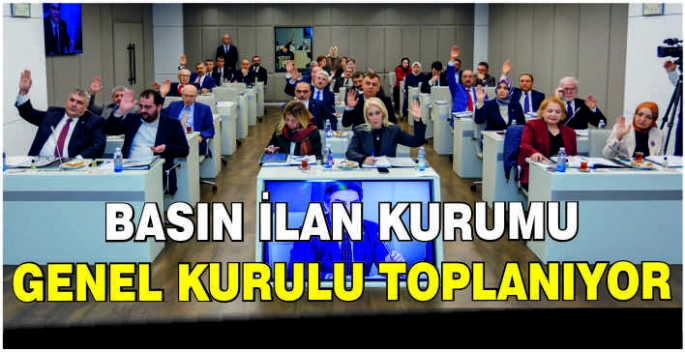 Basın İlan Kurumu Genel Kurulu toplanıyor