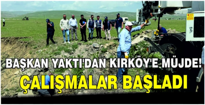 Başkan Yaktı’dan Kırköy’e müjde! Çalışmalar başladı