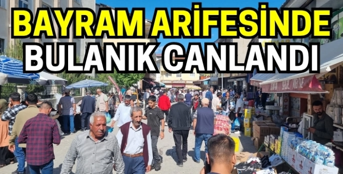 Bayram arifesinde Bulanık canlandı: Çarşı pazarı şenlendi!