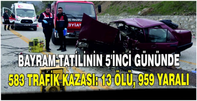 Bayram tatilinin 5'inci gününde 583 trafik kazası: 13 ölü, 959 yaralı