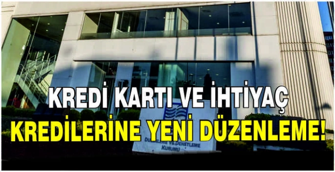 BDDK’dan kredi kartı ve ihtiyaç kredilerine yeni düzenleme