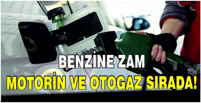 Benzine zam: Motorin ve otogaz sırada!