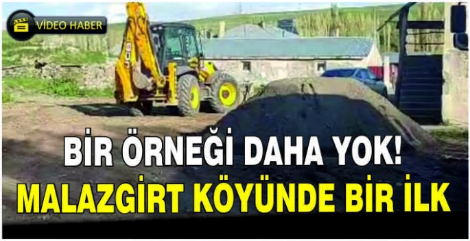 Bir örneği daha yok! Malazgirt köyünde bir ilk