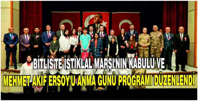 Bitlis'te İstiklal Marşı'nın Kabulü ve Mehmet Akif Ersoy'u Anma Günü programı düzenlendi