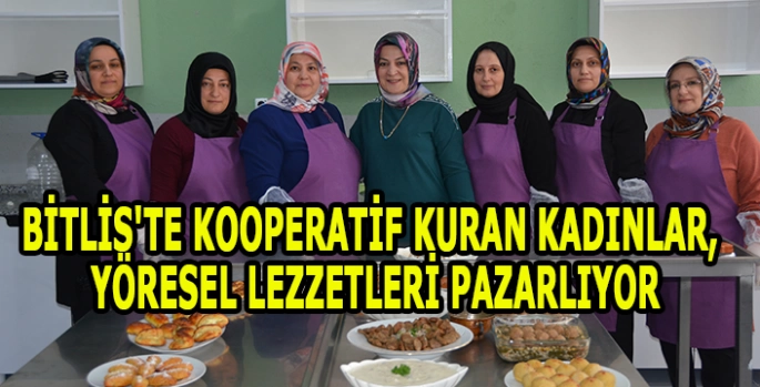 Bitlis'te kooperatif kuran kadınlar, yöresel lezzetleri pazarlıyor