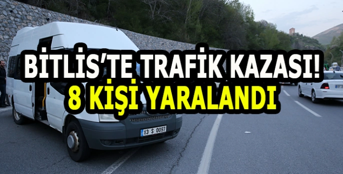 Bitlis'te otomobil ile minibüsün çarpıştığı kazada 8 kişi yaralandı
