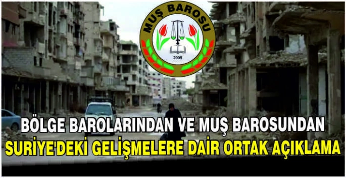 Bölge barolarından ve Muş barosundan Suriye’deki gelişmelere dair ortak açıklama