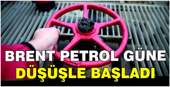 Brent petrol güne düşüşle başladı