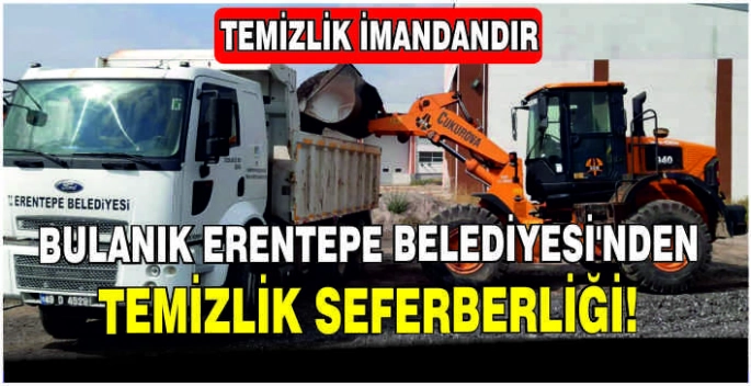 Bulanık Erentepe Belediyesi’nden temizlik seferberliği: Temizlik İmandandır