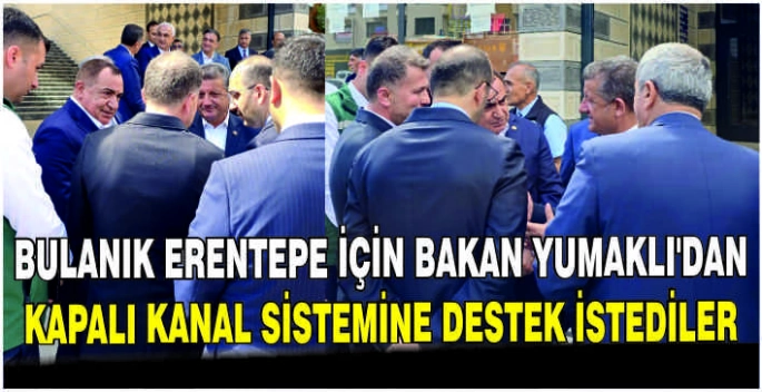 Bulanık Erentepe için Bakan Yumaklı'dan Kapalı Kanal Sistemine destek istediler