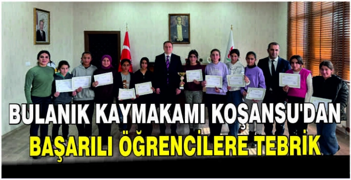 Bulanık Kaymakamı Koşansu'dan başarılı öğrencilere tebrik