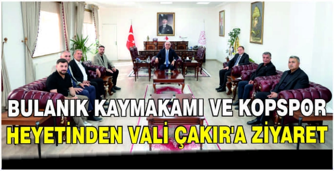 Bulanık Kaymakamı ve Kopspor heyetinden Vali Çakır’a ziyaret