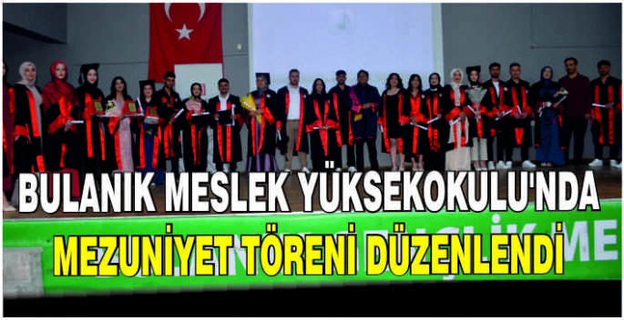 Bulanık Meslek Yüksekokulu'nda mezuniyet töreni düzenlendi