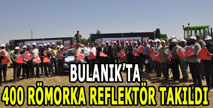 Bulanık’ta 400 römorka reflektör takıldı