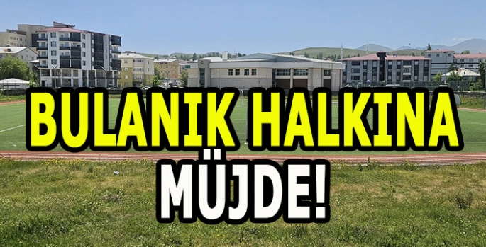 Bulanık'ta heyecanlandıran gelişme: Herkes bu kararı bekliyordu!